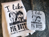 I Like Pig Butts Kitchen Towel and Pot Holder