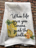When life gives you lemons, grab the vodka kitchen towel, Funny Kitchen Towel, Hand Towels, Kitchen Towels, Flour Sack Towels, Lemon kitchen