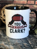 Are You Serious Clark Mug