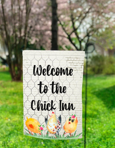 Welcome to the Chick Inn Garden Flag