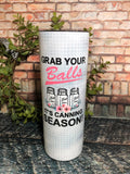 Grab Your Balls Tumbler