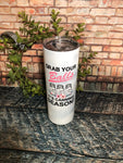 Grab Your Balls Tumbler